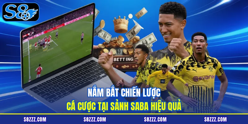 Nắm bắt chiến lược cá cược tại sảnh saba hiệu quả